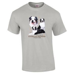 Australian Shepherd Shirt - "Just A Dog"