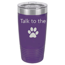 Load image into Gallery viewer, Talk To The Paw Purple 20 oz. Ring-Neck Vacuum Insulated Tumbler