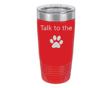 Load image into Gallery viewer, Talk To The Paw Red 20 oz. Ring-Neck Vacuum Insulated Tumbler