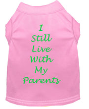 Load image into Gallery viewer, I Still Live With My Parents Dog Shirt Baby Pink