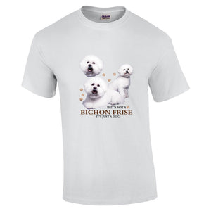 Bichon Frise Shirt - "Just A Dog"