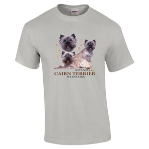 Cairn Terrier Shirt - "Just A Dog"