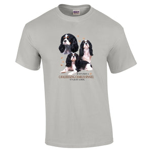 Cavalier King Charles Spaniel Shirt - "Just A Dog"