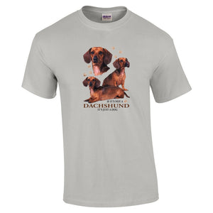 Dachshund Shirt - "Just A Dog"