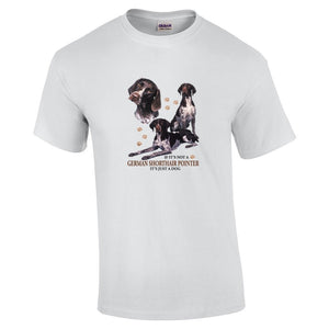 German Shorthair Pointer Shirt - "Just A Dog"