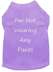 I'm Not Wearing Any Pants Dog Shirt Lavender