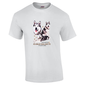 Alaskan Malamute Shirt - "Just A Dog"