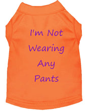 Load image into Gallery viewer, I&#39;m Not Wearing Any Pants Dog Shirt Orange