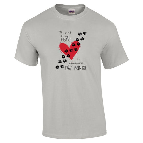 The Road To My Heart Is Paved With Paw Prints  T Shirt
