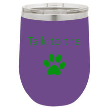 Load image into Gallery viewer, Talk To The Paw Purple 12 oz Vacuum Insulated Stemless Wine Glass