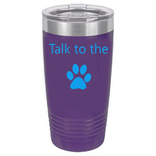 Load image into Gallery viewer, Talk To The Paw Purple 20 oz. Ring-Neck Vacuum Insulated Tumbler