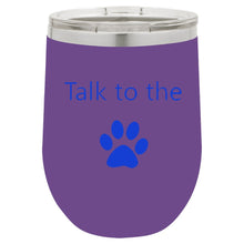 Load image into Gallery viewer, Talk To The Paw Purple 12 oz Vacuum Insulated Stemless Wine Glass
